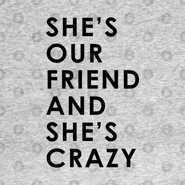 She's Our Friend And She's Crazy by Me And The Moon